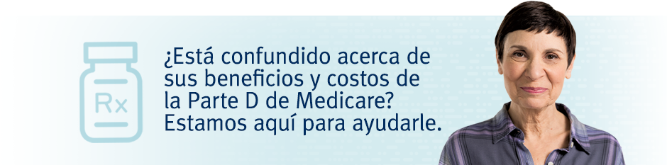 Confused about your Medicare Part D benefits and costs? We're here to help.