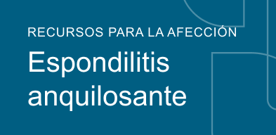 Recursos para la afección Espondilitis anquilosante