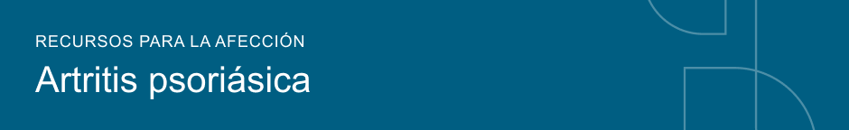 Recursos para la afección Artritis psoriásica